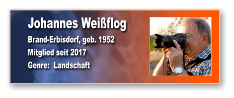 Johannes Weißflog Brand-Erbisdorf, geb. 1952 Mitglied seit 2017 Genre:  Landschaft