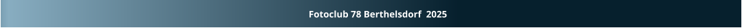 Fotoclub 78 Berthelsdorf  2025