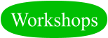 Workshops