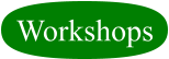 Workshops