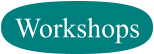 Workshops