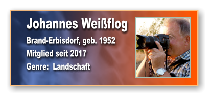 Johannes Weißflog Brand-Erbisdorf, geb. 1952 Mitglied seit 2017 Genre:  Landschaft