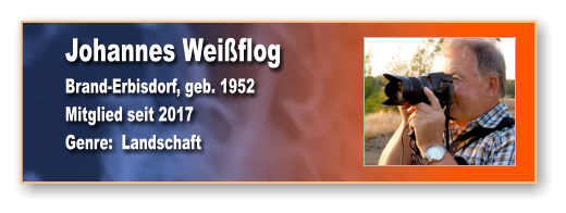 Johannes Weißflog Brand-Erbisdorf, geb. 1952 Mitglied seit 2017 Genre:  Landschaft