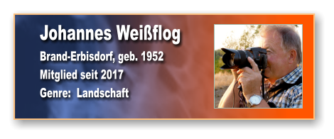 Johannes Weißflog Brand-Erbisdorf, geb. 1952 Mitglied seit 2017 Genre:  Landschaft